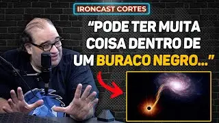 O QUE TEM DENTRO DE UM BURACO NEGRO? SERGIO SACANI EXPLICA – IRONCAST CORTES