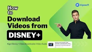 Never Miss Your Favorite Disney+ Shows: Learn to Download with Kigo Disney+ Video Downloader