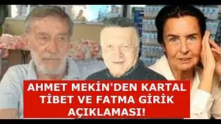 Ahmet Mekin aylar sonra ortaya çıktı! Fatma Girik ile Kartal Tibet itirafı çok konuşuldu!!