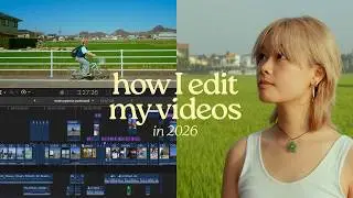 how I edit my youtube videos in 2026 (color grade, graphics, & more)