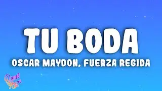 Oscar Maydon x Fuerza Regida - Tu Boda