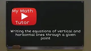 ALEKS | Writing the equations of vertical and horizontal lines through a given point