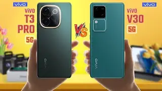 Vivo T3 Pro Vs Vivo V30 | Full Comparison 🔥 Which One Is Best?