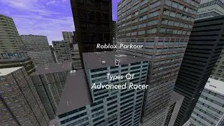 Types Of Roblox parkour Advanced Racer