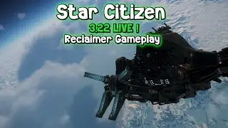 #starcitizen ~ Lets play ! Reclaimer 3.22 LIVE !! (failed à la fin)