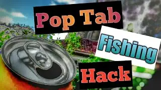 FISHING HACK: Pop Tabs