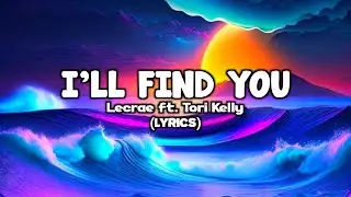 Lecrae - I'll Find You ft. Tori kelly