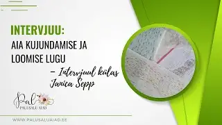 2 sammu imelise aia suunas: aia kujundamise ja loomise lugu - Janica Sepp intervjuu