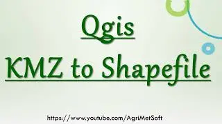 How to Convert KMZ file to ShapeFile in QGIS || Google Earth