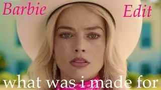 Barbie | what was i made for