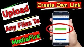 How To Upload Any Files Or Folder To MediaFire | Create MediaFire Link On Android Mobile 2020 Trick