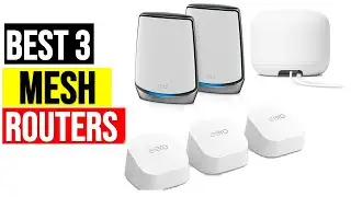 Top 3 BEST Mesh Routers [2023]