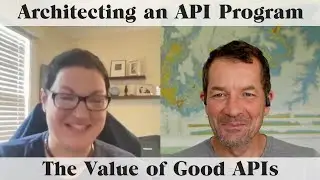 Architecting an API Program: The Value of Good APIs