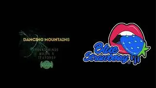 Sound Minds Muzik & Teardrop - Dancing Mountains