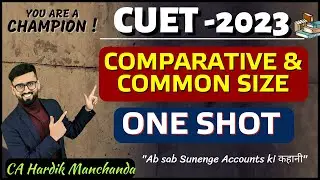 Comparative & Common Size Statement One Shot CUET 2023 | New Topics CUET 2023 Accounts |
