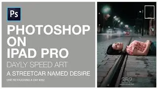 PHOTOSHOP 2020 IPAD HOW TO CUT A BODY | A streetcar named desire |One retouching a day#352