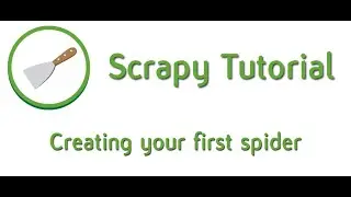 Creating your first Scrapy spider - 01 - Python scrapy tutorial for beginners