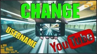 How To Change Your Youtube Username On Phone 2017
