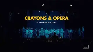Crayons & Opera (Short Documentary 2024)