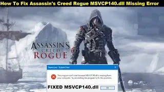 [Fixed] Assassin's Creed Rogue msvcp140.dll Missing Error | How To Fix msvcp140.dll in AC Rogue 2024