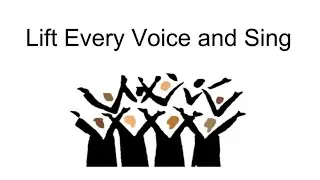 Lift Every Voice and Sing