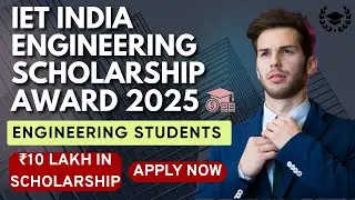 IET India Engineering Scholarship 2025 | Win ₹10,00,000 | For All Engineering Students | Apply Now!