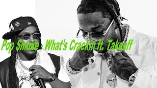 Pop Smoke - What’s Crackin ft. Takeoff