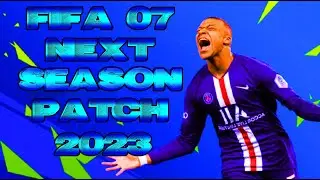FIFA 07 Next Season Patch 2023 ➤ Preview