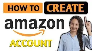 How To Create Amazon Account ?