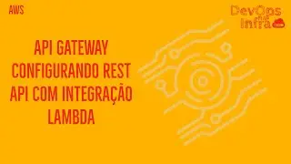 COMO CONFIGURAR API GATEWAY REST API COM LAMBDA