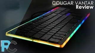 A Reality Check with the Cougar Vantar Keyboard