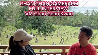 VICE MAYOR CHAN CHAN KWAN | CHAN CHAN GAMEFARM | FULL INTERVIEW VIDEO