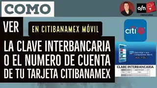 How to view your CITIBANAMEX card's Clabe or account number from CITIBANAMEX MOBILE