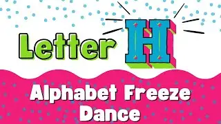 Letter H Freeze Dance | Movement Break | Alphabet Activities