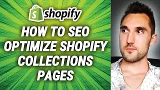 How To SEO Optimize Shopify Collections: Ultimate Guide