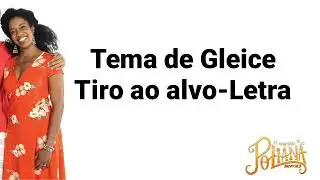Tema de gleyce ( tiro ao alvo) com letra