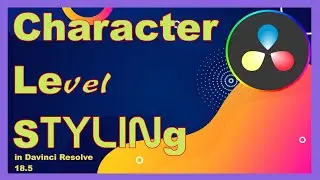 Level Up Your Video Editing: Master Text+ Character Styling in Davinci Resolve