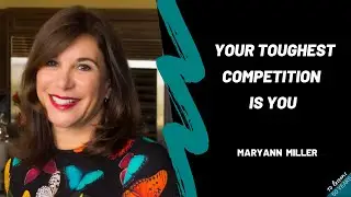 MaryAnn Miller - Your Toughest Competition Is You