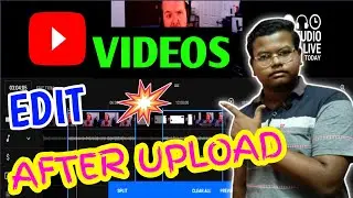 How to Edit Video After Upload On YouTube | Video Upload Ke Bad bhi edit kaise kare