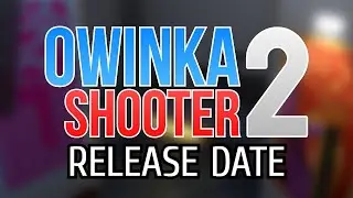 Owinka Shooter 2 | RELEASE DATE