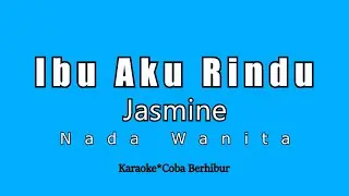 Ibu Aku Rindu - Jasmine (Karaoke HD)