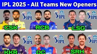 IPL 2025 - All 10 Teams New Openers Ipl 2025 || IPL 2025 All Teams openers List