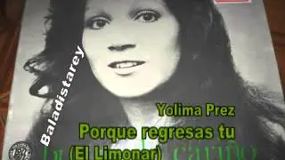 Porque Regresas Tu El limonar Yolima Perez