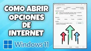 COMO ABRIR LAS OPCIONES DE INTERNET EN WINDOWS 11 FACIL Y RAPIDO EN 2024