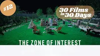 Zone of Interest | 30 Films In 30 Days