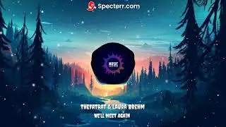 TheFatRat & Laura Brehm   We'll Meet Again