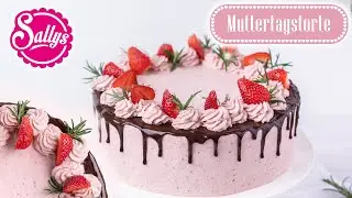 Strawberry cake for Mother's Day / Chocolate cake / Drip cake / Sally's World
