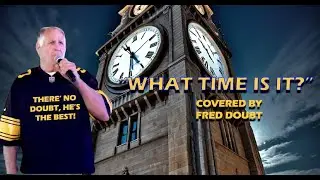 WHAT TIME IS IT COVERED BY FRED