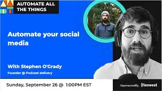 Automate your social media with Stephen O'Grady | AATT #59