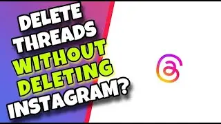 Can you Delete Threads Account WITHOUT Deleting Instagram Account?